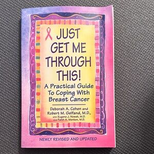 Just Get Me Through This! Breast Cancer Guide